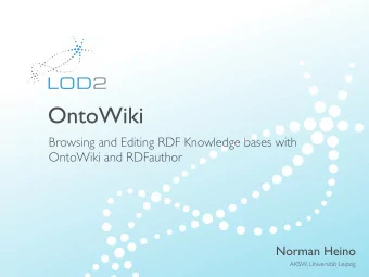 OntoWiki  Browsing and Editing RDF Knowledge bases with  OntoWiki and RDFauthor  Norman Heino