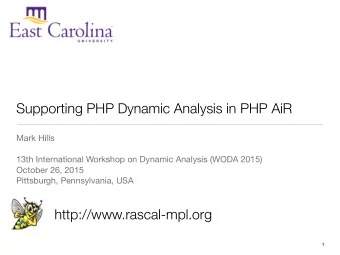 Supporting PHP Dynamic Analysis in PHP AiR Mark Hills 13th International Workshop on Dynamic