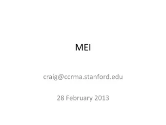 MEI    craig@ccrma.stanford.edu      28  February  2013    MEI    XML