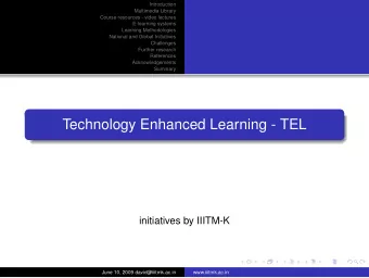 Technology Enhanced Learning - TEL  initiatives by IIITM-K  June 10, 2009 david@iiitmk.ac.in