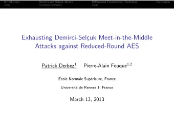 Exhausting Demirci-Sel  cuk Meet-in-the-Middle  Attacks against Reduced-Round AES Patrick Derbez