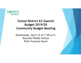 School District 63 Saanich  Budget 2019/20  Community Budget Meeting  Wednesday, April 10 at 7:00