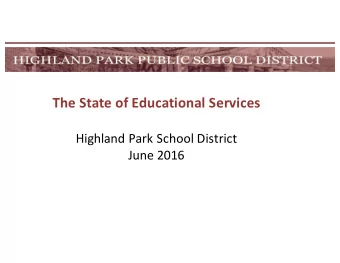 The State of Educational Services  Highland Park School District  June 2016  A Look at Our Student