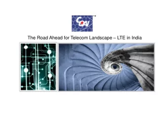 The Road Ahead for Telecom Landscape  LTE in India  Mobile Broadband is here to stay