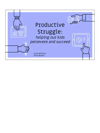 Productive  Struggle:  helping our kids  persevere and succeed  Susan Billmire  Jenny Bonack