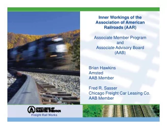 Inner Workings of the  Association of American  Railroads (AAR)  Associate Member Program  and