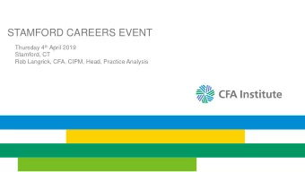 STAMFORD CAREERS EVENT Thursday 4 th April 2019  Stamford, CT  Rob Langrick, CFA, CIPM, Head,