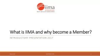 What i  t is IIMA a  and w  why b  bec  ecome a  a Member?  INTRODUCTORY PRESENTATION 2017  1