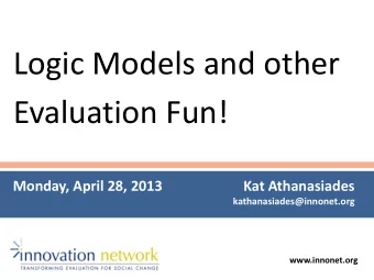 Evaluation Fun!  Monday, April 28, 2013  Kat Athanasiades  kathanasiades@innonet.org