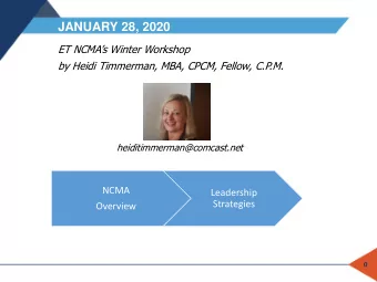 JANUARY 28, 2020  ET NCMAs Winter Workshop  by Heidi Timmerman, MBA, CPCM, Fellow, C.P.M.