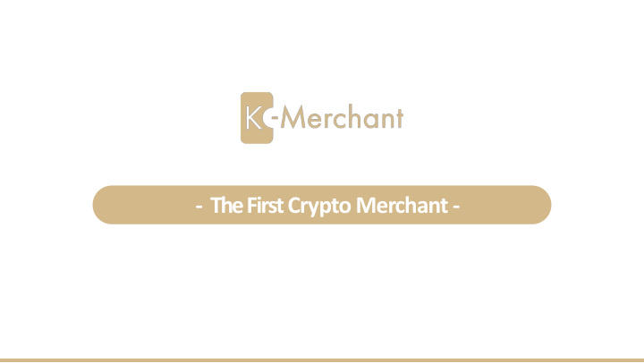 the first crypto merchant