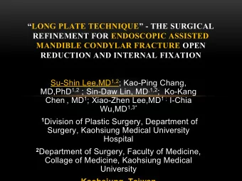 LONG PLATE TECHNIQUE - THE SURGICAL  REFINEMENT FOR ENDOSCOPIC ASSISTED  MANDIBLE CONDYLAR