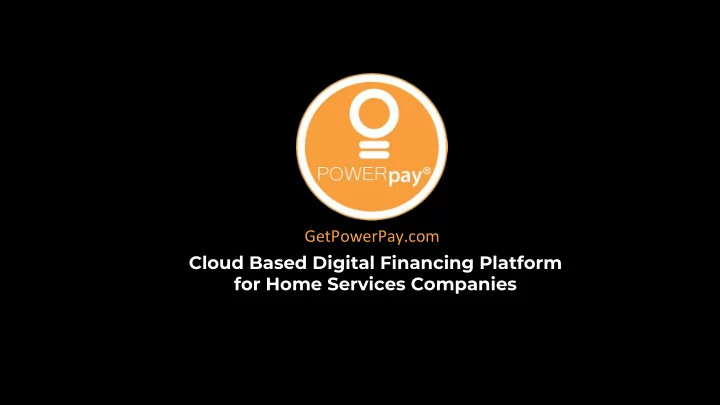 getpowerpay com cloud based digital financing platform