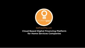 GetPowerPay.com  Cloud Based Digital Financing Platform  for Home Services Companies  Problem with