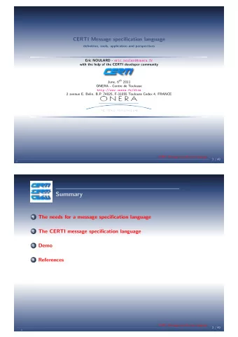 Summary 1 The needs for a message specification language 2 The CERTI message specification language