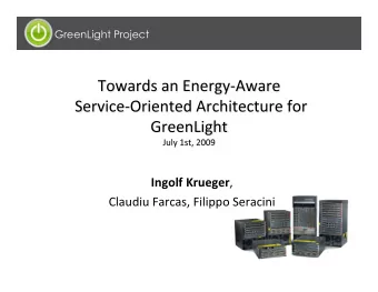 Ingolf Krueger ,  ClaudiuFarcas,FilippoSeracini  Outline  GreenLight Project