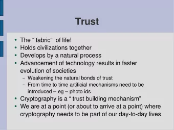 Trust  The  fabric  of life!  Holds civilizations together  Develops by a natural
