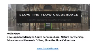 Robin Gray,  Development Manager, South Pennines Local Nature Partnership.  Education and Research