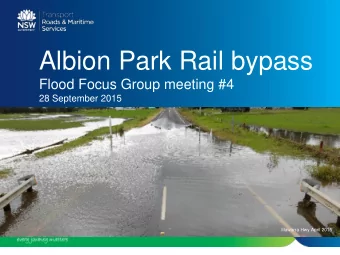 Albion Park Rail bypass  Flood Focus Group meeting #4  28 September 2015  Illawarra Hwy April 2015