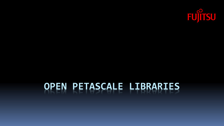 open petascale libraries
