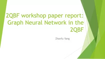 2QBF workshop paper report:  Graph Neural Network in the  2QBF  Zhanfu Yang  Content  What is SAT