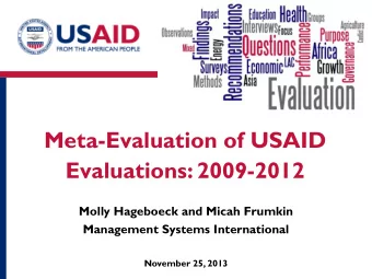 Evaluations: 2009-2012  Molly Hageboeck and Micah Frumkin  Management Systems International