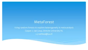 MetaForest  Using random forests to explore heterogeneity in meta-analysis  Caspar J. van Lissa,