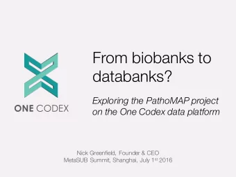 From biobanks to  databanks?  Exploring the PathoMAP project ONE CODEX  on the One Codex data