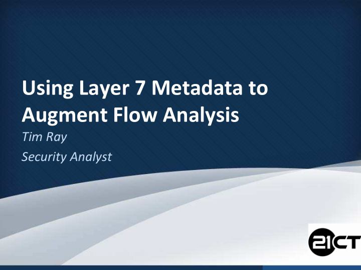 using layer 7 metadata to augment flow analysis
