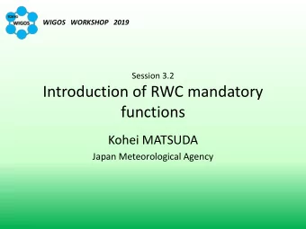 Introduction of RWC mandatory  functions  Kohei MATSUDA  Japan Meteorological Agency  RWC mandatory
