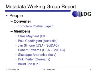 Metadata Working Group Report  People  Convener   Tomoteru Yoshie (Japan)  Members