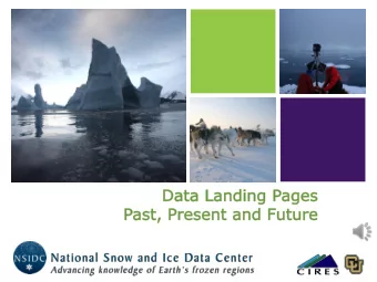 Why Update DAAC Landing Pages  Project Motivation:  Users are becoming frustrated with the data