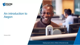 An introduction to  Aegon  February 2020  Helping people achieve a lifetime of financial security