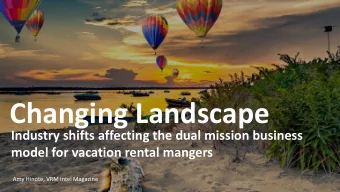 Changing Landscape  Industry shifts affecting the dual mission business  model for vacation rental