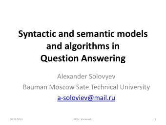 Question Answering  Alexander Solovyev  Bauman Moscow Sate Technical University  a-soloviev@mail.ru
