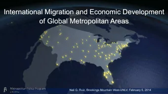 International Migration and Economic Development  of Global Metropolitan Areas  Neil G. Ruiz,