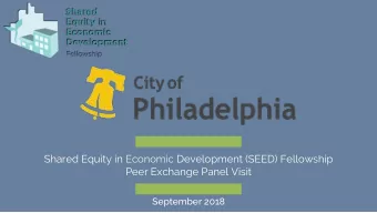 Shared Equity in Economic Development (SEED) Fellowship  Peer Exchange Panel Visit  September 2018