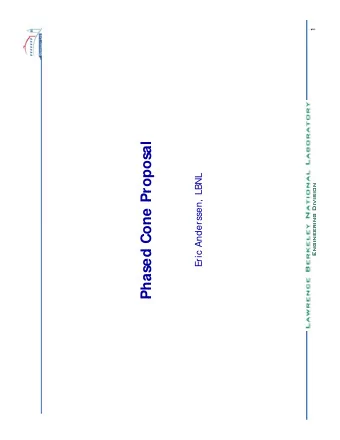 Phased Cone Proposal  Phased Cone Proposal  Eric Anderssen, LBNL  Engineering Division  Engineering