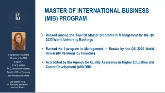 MASTER OF INTERNATIONAL BUSINESS  (MIB) PROGRAM  Ranked among the Top-100 Master programs in