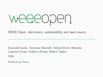 WEEE Open: electronics, sustainability and open source  Emanuele Guido, Tommaso Marinelli, Stefano