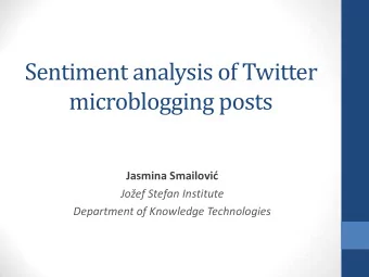 microblogging posts Jasmina Smailovi Joef Stefan Institute Department of Knowledge Technologies