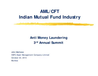 AML/CFT  Indian Mutual Fund Industry  Anti Money Laundering 3 rd Annual Summit 3 rd Annual Summit