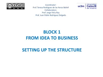 BLOCK&amp;1  FROM&amp;IDEA&amp;TO&amp;BUSINESS  SETTING&amp;UP&amp;THE&amp;STRUCTURE  CASE:&amp;