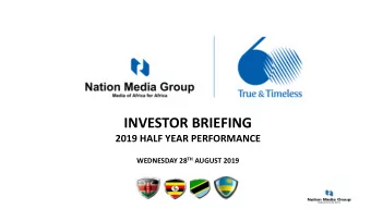 INVESTOR BRIEFING  2019 HALF YEAR PERFORMANCE WEDNESDAY 28 TH AUGUST 2019  AGENDA  Business