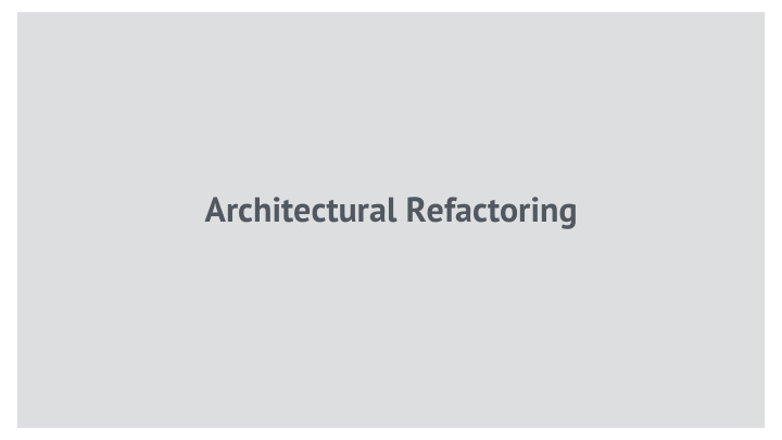 architectural refactoring dave adsit architect davidadsit