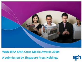 A submission by Singapore Press Holdings  Contents:  SPH is On!  Campaign Activation