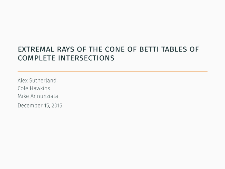extremal rays of the cone of betti tables of complete