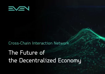The Future of  the Decentralized Economy  The EVEN Network is an open crosschain platform with