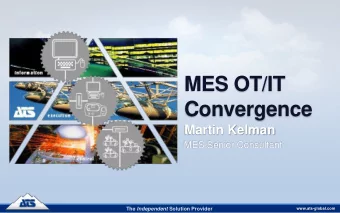 MES OT/IT  Convergence  Martin Kelman  MES Senior Consultant The Independent Solution Provider