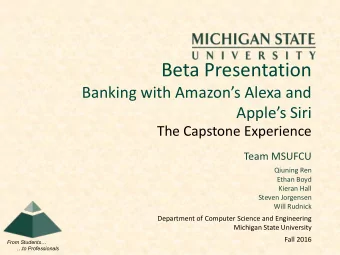 Beta Presentation  Banking with Amazons Alexa and  Apples Siri  The Capstone Experience  Team